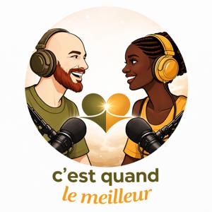 C'est quand le meilleur Le Podcast