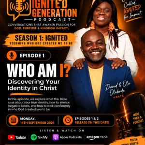The Ignited  Generation Podcast