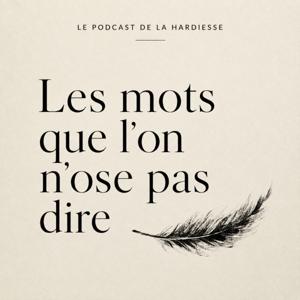 Les mots que l’on n’ose pas dire — La Hardiesse