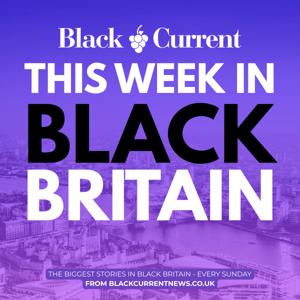 This Week in Black Britain