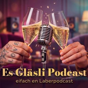 Es Gläsli Podcast