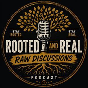 Rooted and Real : Raw Discussions