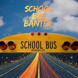 School Bus Banter