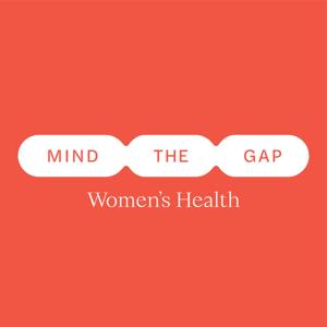 Mind the Gap: Women’s Health