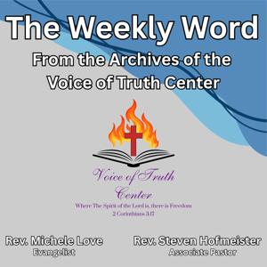 Voice of Truth Center - The Weekly Word Podcast