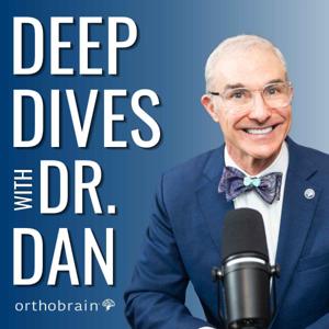 Deep Dives with Dr. Dan, powered by Orthobrain