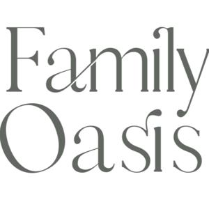 The Family Oasis Podcast | Parentalité Chrétienne