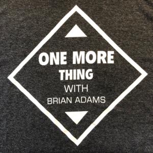 One More Thing with Brian Adams