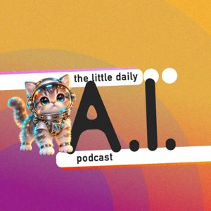 The Little Daily A.I. Podcast