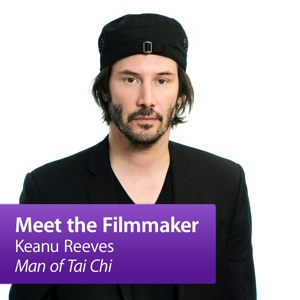 Keanu Reeves, "Man of Tai Chi": Meet the Filmmaker by Apple Inc.