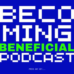 The Becoming Beneficial Podcast