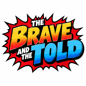 The Brave and The Told
