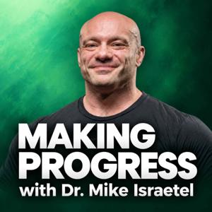 Making Progress w Dr. Mike Israetel