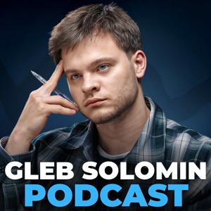 Gleb Solomin Podcast
