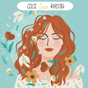 GiGi Teen Radio by Teen Girl Talk with Esther & Steph