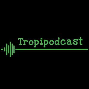 Tropipodcast by PODWAY