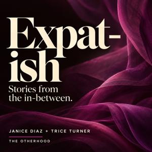 Expat-ish: Life Between Cultures