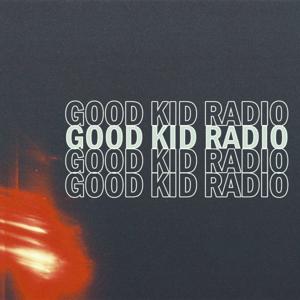 Good Kid Radio