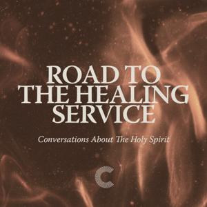 The Road To The Healing Service