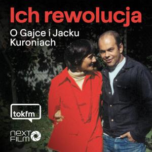 Ich rewolucja. O Gajce i Jacku Kuroniach