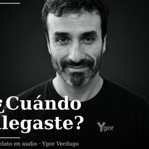 ¿Cuándo llegaste? | When Did You Arrive? · Relato en audio, parte 14 de Soberanía Cognitiva