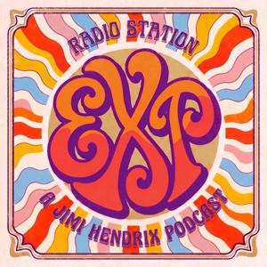 Radio Station EXP: A Jimi Hendrix Podcast