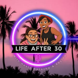 Life After 30 Podcast
