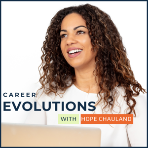 Career Evolutions with Hope Chauland