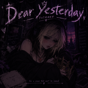 Dear Yesterday