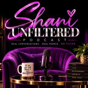 Shani Unfiltered