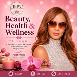 Beauty, Health and Wellness Podcast