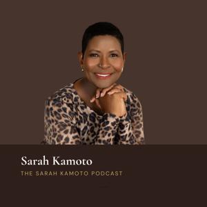 The Sarah Kamoto Podcast