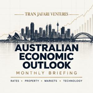 Tran Jafari Ventures’ Monthly Briefing: Australian Macroeconomic Overview