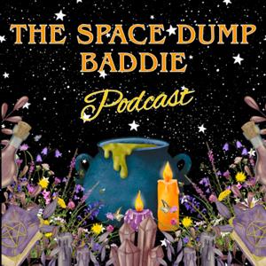 The Space Dump Baddie Podcast