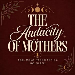 The Audacity of Mothers