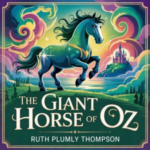 The Giant Horse of Oz (Quest to Save Ozure Isles)