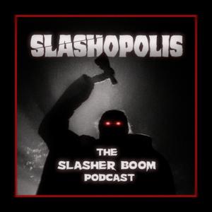 Slashopolis: The Slasher Boom Podcast