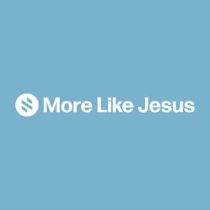 More Like Jesus