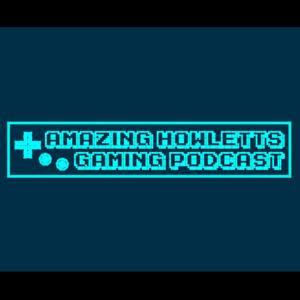 Amazing Howletts Gaming Podcast