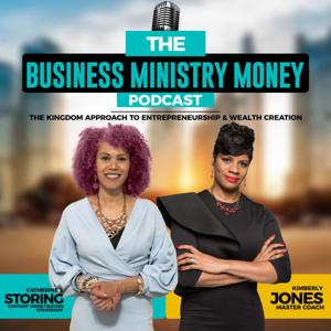 THE BUSINESS MINISTRY AND MONEY PODCAST