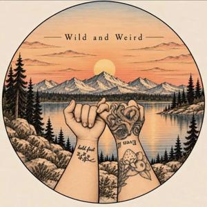 Wild & Weird