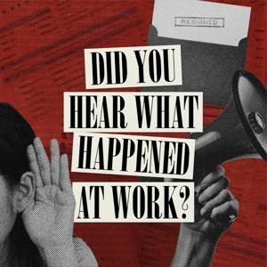 Did You Hear What Happened at Work?