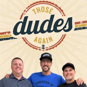 Those Dudes Again ”Epsidoe 1:  How We Spent Our Summer Vacation”