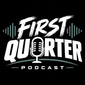 The First Quarter Podcast