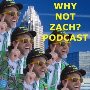WHY NOT ZACH? 4 Your Podcast