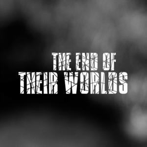 The End Of Their Worlds