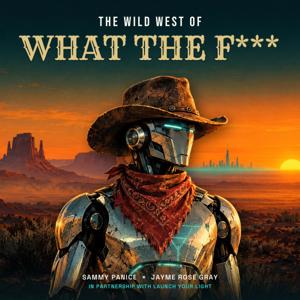 The Wild West of What The F***