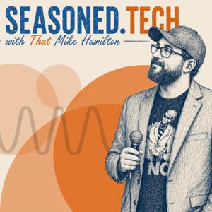 Seasoned.tech with That Mike Hamilton