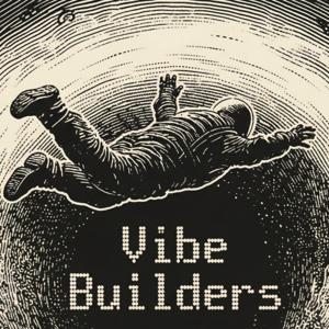 Vibe Builders 🎙️