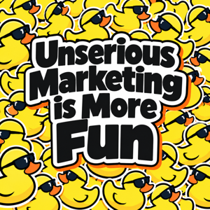 Unserious Marketing is More Fun